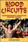 Blood Circuits : Contemporary Argentine Horror Cinema - eBook