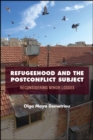Refugeehood and the Postconflict Subject : Reconsidering Minor Losses - eBook