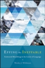 Effing the Ineffable : Existential Mumblings at the Limits of Language - eBook