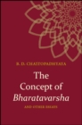 The Concept of Bharatavarsha and Other Essays - eBook