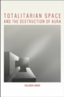 Totalitarian Space and the Destruction of Aura - eBook