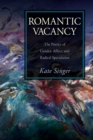 Romantic Vacancy : The Poetics of Gender, Affect, and Radical Speculation - Book