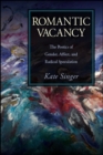 Romantic Vacancy : The Poetics of Gender, Affect, and Radical Speculation - eBook