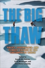The Big Thaw : Policy, Governance, and Climate Change in the Circumpolar North - eBook