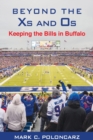 Beyond the Xs and Os : Keeping the Bills in Buffalo - Book