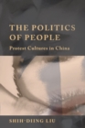 The Politics of People : Protest Cultures in China - Book