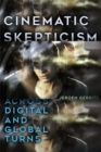 Cinematic Skepticism : Across Digital and Global Turns - eBook