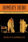 Homer's Hero : Human Excellence in the Iliad and the Odyssey - Book