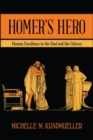 Homer's Hero : Human Excellence in the Iliad and the Odyssey - eBook
