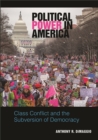 Political Power in America : Class Conflict and the Subversion of Democracy - eBook