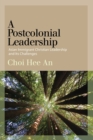 A Postcolonial Leadership : Asian Immigrant Christian Leadership and Its Challenges - Book
