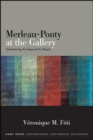 Merleau-Ponty at the Gallery : Questioning Art beyond His Reach - eBook
