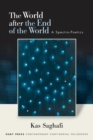 The World after the End of the World : A Spectro-Poetics - Book