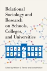 Relational Sociology and Research on Schools, Colleges, and Universities - Book