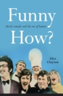 Funny How? : Sketch Comedy and the Art of Humor - Book