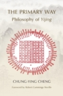 The Primary Way : Philosophy of Yijing - Book