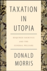 Taxation in Utopia : Required Sacrifice and the General Welfare - eBook