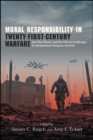 Moral Responsibility in Twenty-First-Century Warfare : Just War Theory and the Ethical Challenges of Autonomous Weapons Systems - eBook