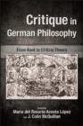 Critique in German Philosophy : From Kant to Critical Theory - eBook