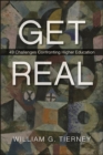 Get Real : 49 Challenges Confronting Higher Education - eBook