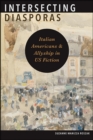 Intersecting Diasporas : Italian Americans and Allyship in US Fiction - eBook