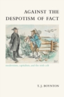 Against the Despotism of Fact : Modernism, Capitalism, and the Irish Celt - Book