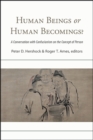 Human Beings or Human Becomings? : A Conversation with Confucianism on the Concept of Person - eBook