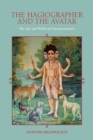 The Hagiographer and the Avatar : The Life and Works of Narayan Kasturi - Book