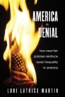 America in Denial : How Race-Fair Policies Reinforce Racial Inequality in America - Book