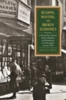 Reading, Wanting, and Broken Economics : A Twenty-First-Century Study of Readers and Bookshops in Southampton around 1900 - Book