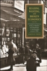 Reading, Wanting, and Broken Economics : A Twenty-First-Century Study of Readers and Bookshops in Southampton around 1900 - eBook