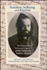 Hasidism, Suffering, and Renewal : The Prewar and Holocaust Legacy of Rabbi Kalonymus Kalman Shapira - eBook