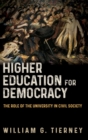 Higher Education for Democracy : The Role of the University in Civil Society - Book