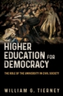 Higher Education for Democracy : The Role of the University in Civil Society - Book