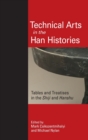 Technical Arts in the Han Histories : Tables and Treatises in the Shiji and Hanshu - Book