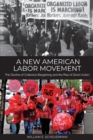 A New American Labor Movement : The Decline of Collective Bargaining and the Rise of Direct Action - Book