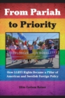 From Pariah to Priority : How LGBTI Rights Became a Pillar of American and Swedish Foreign Policy - Book