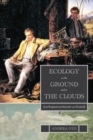 Ecology on the Ground and in the Clouds : Aime Bonpland and Alexander von Humboldt - Book