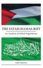 The Fatah-Hamas Rift : An Analysis of Failed Negotiations - Book