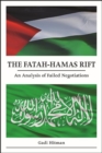 The Fatah-Hamas Rift : An Analysis of Failed Negotiations - eBook