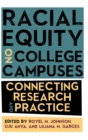 Racial Equity on College Campuses : Connecting Research and Practice - Book