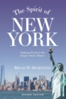 The Spirit of New York, Second Edition : Defining Events in the Empire State's History - Book