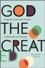 God the Created : Pragmatic Constructive Realism in Philosophy and Theology - eBook