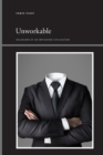 Unworkable : Delusions of an Imploding Civilization - Book