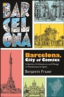 Barcelona, City of Comics : Urbanism, Architecture, and Design in Postdictatorial Spain - eBook