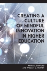 Creating a Culture of Mindful Innovation in Higher Education - Book