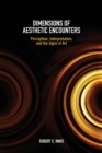 Dimensions of Aesthetic Encounters : Perception, Interpretation, and the Signs of Art - Book