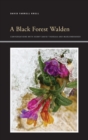A Black Forest Walden : Conversations with Henry David Thoreau and Marlonbrando - Book