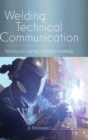 Welding Technical Communication : Teaching and Learning Embodied Knowledge - Book