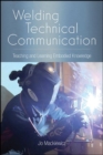 Welding Technical Communication : Teaching and Learning Embodied Knowledge - eBook
